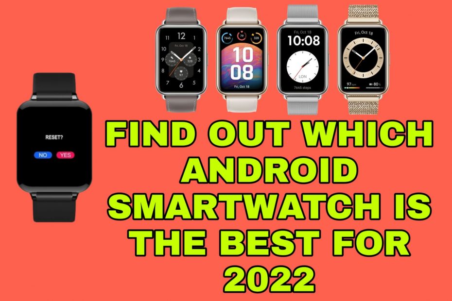 Find out which Android smartwatch is the best for 2022